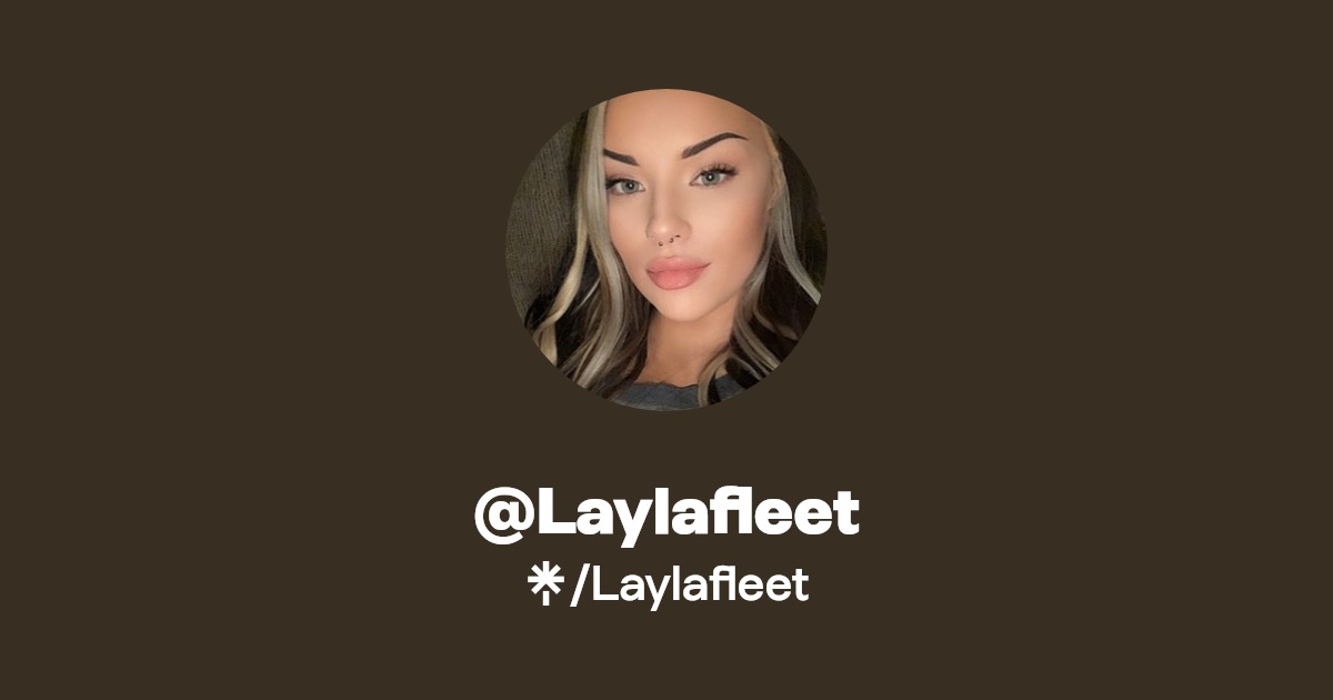 Laylafleet | Twitter, TikTok | Linktree
