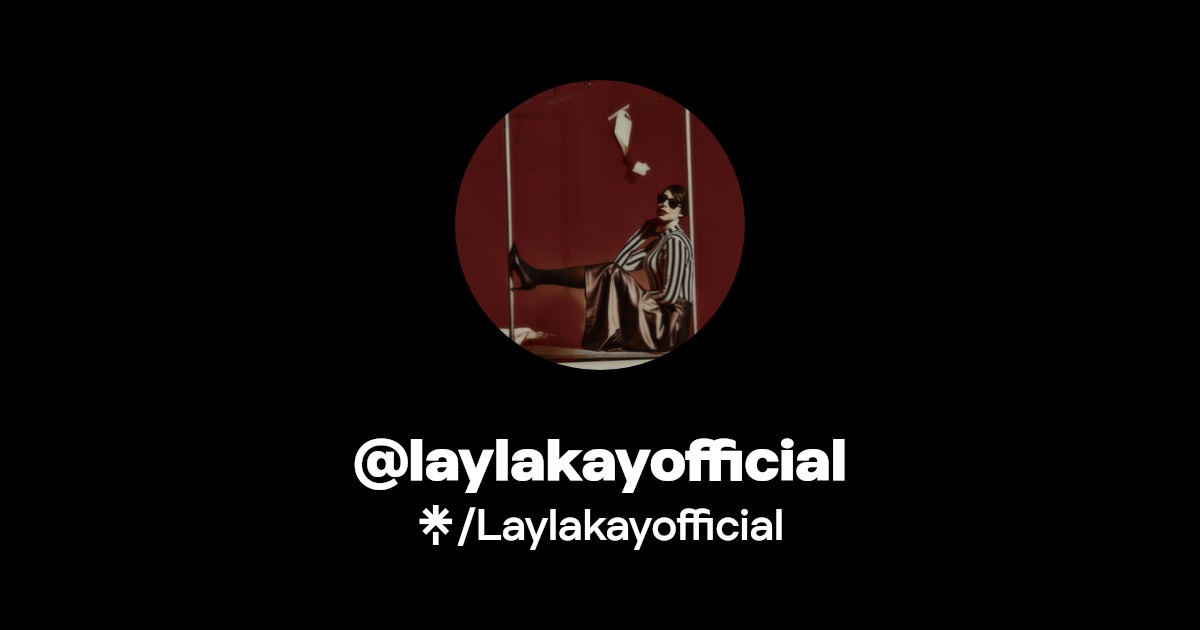 @laylakayofficial | Instagram, Facebook | Linktree