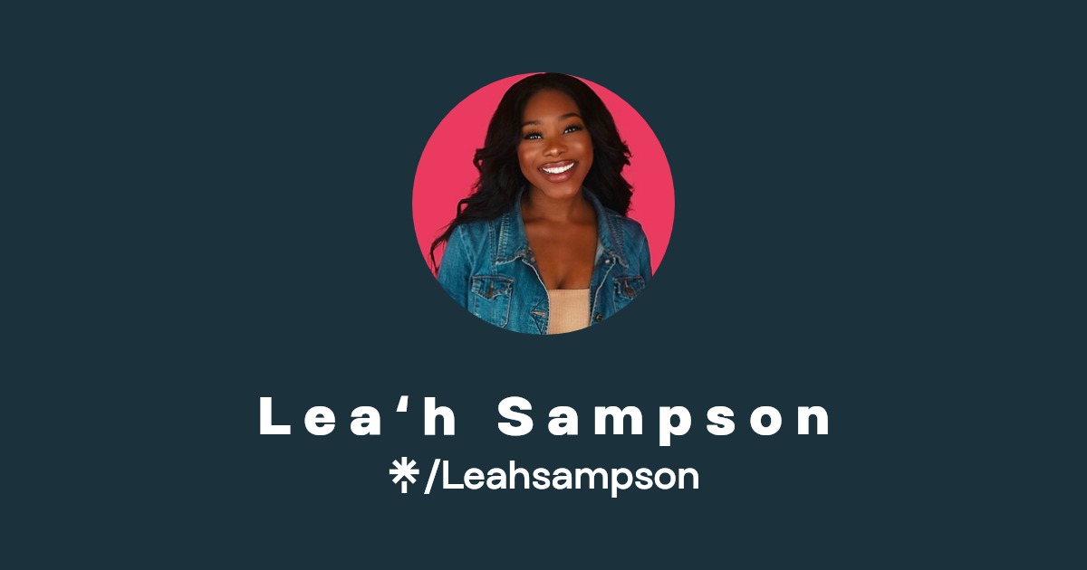 L e a ‘ h S a m p s o n | Instagram, TikTok | Linktree