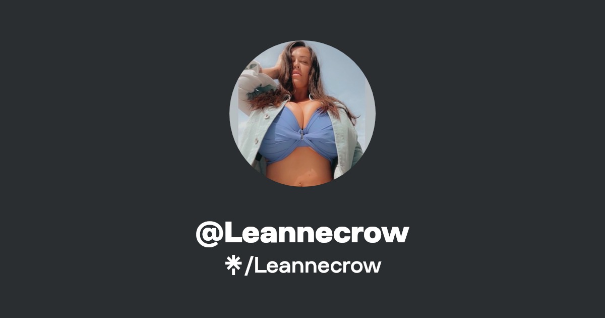 Leannecrow - Find @Leannecrow Onlyfans - Linktree