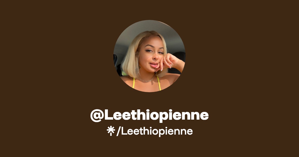 Leethiopienne - Find @Leethiopienne Onlyfans - Linktree
