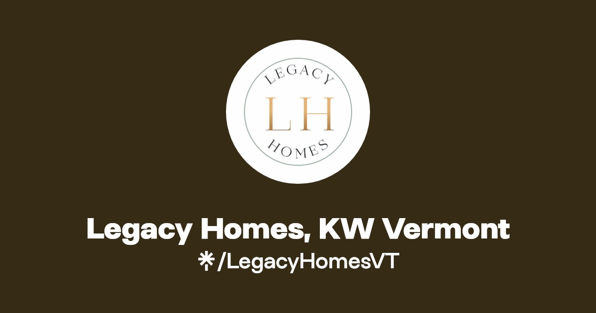 Legacy Homes, KW Vermont Instagram, Facebook Linktree