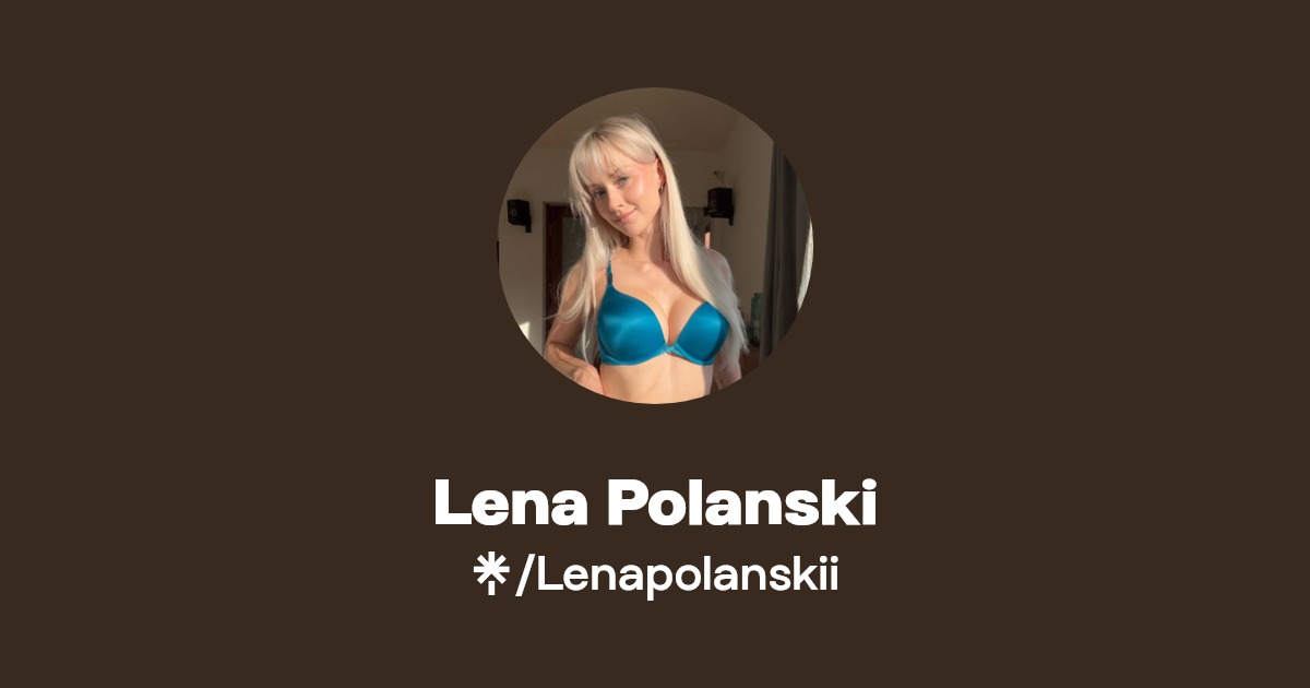 Lena Polanski - Find Lena Polanski Onlyfans - Linktree