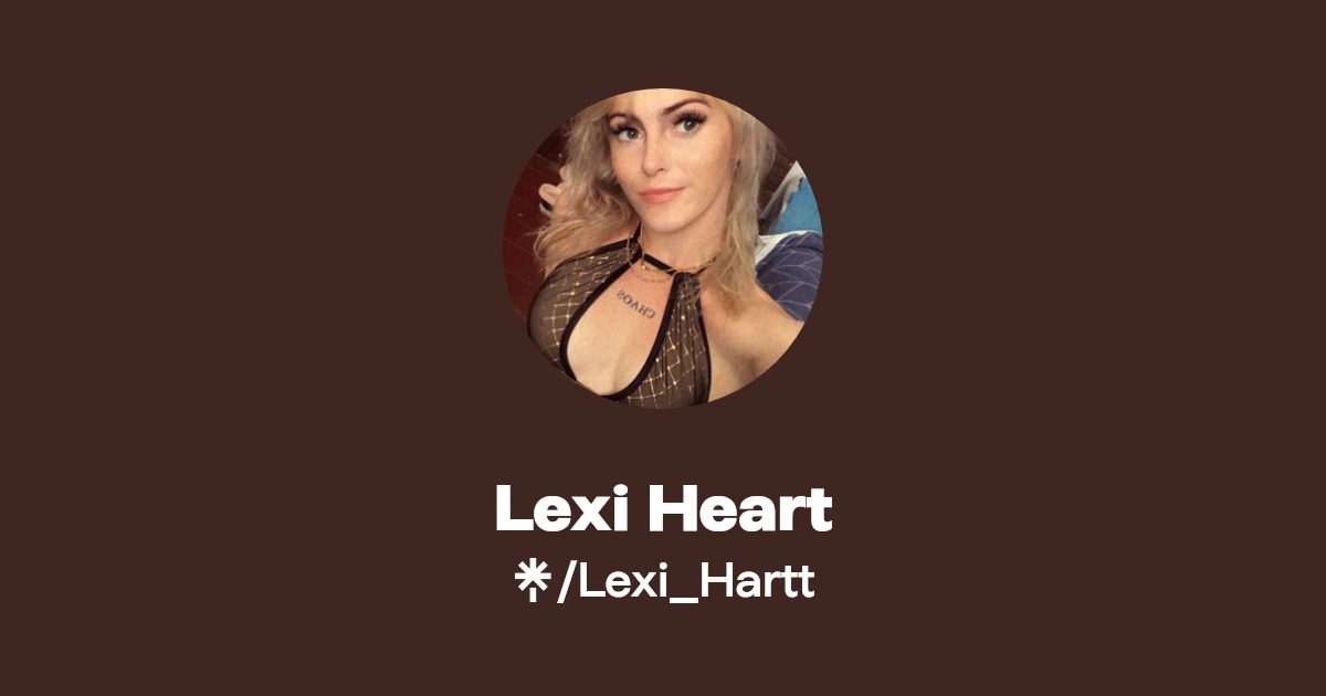 Lexi Heart - Find Lexi Heart Onlyfans - Linktree