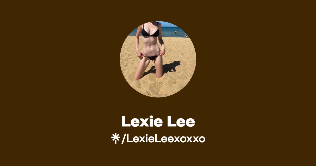 Lexie Lee - Find Lexie Lee Onlyfans - Linktree