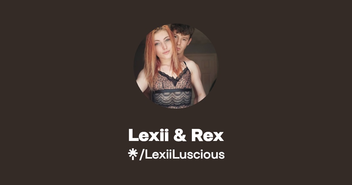 Lexii & Rex - Find Lexii & Rex Onlyfans - Linktree