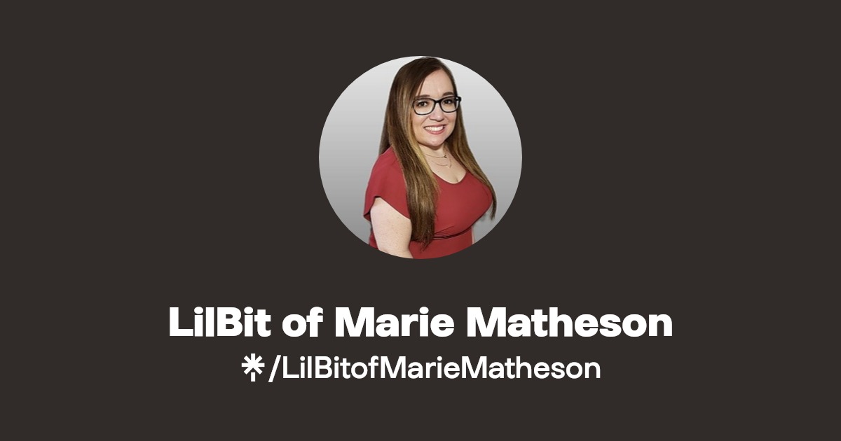 LilBit of Marie Matheson Instagram, Facebook, TikTok Linktree