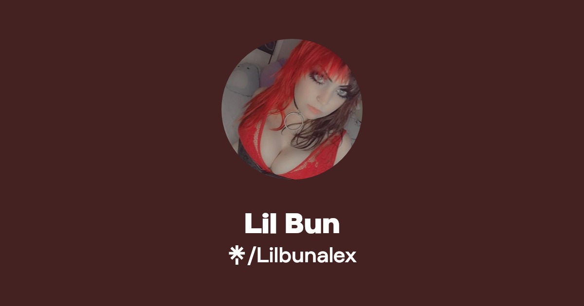 Lil Bun - Find Lil Bun Onlyfans - Linktree