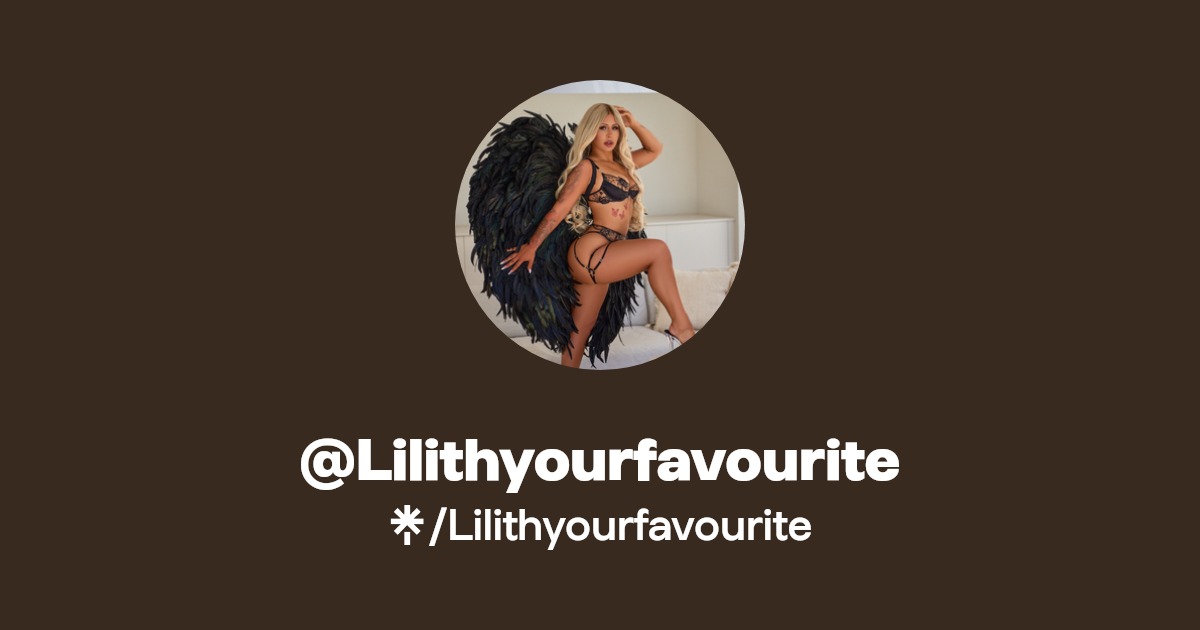 Lilithyourfavourite - Find @Lilithyourfavourite Onlyfans - Linktree