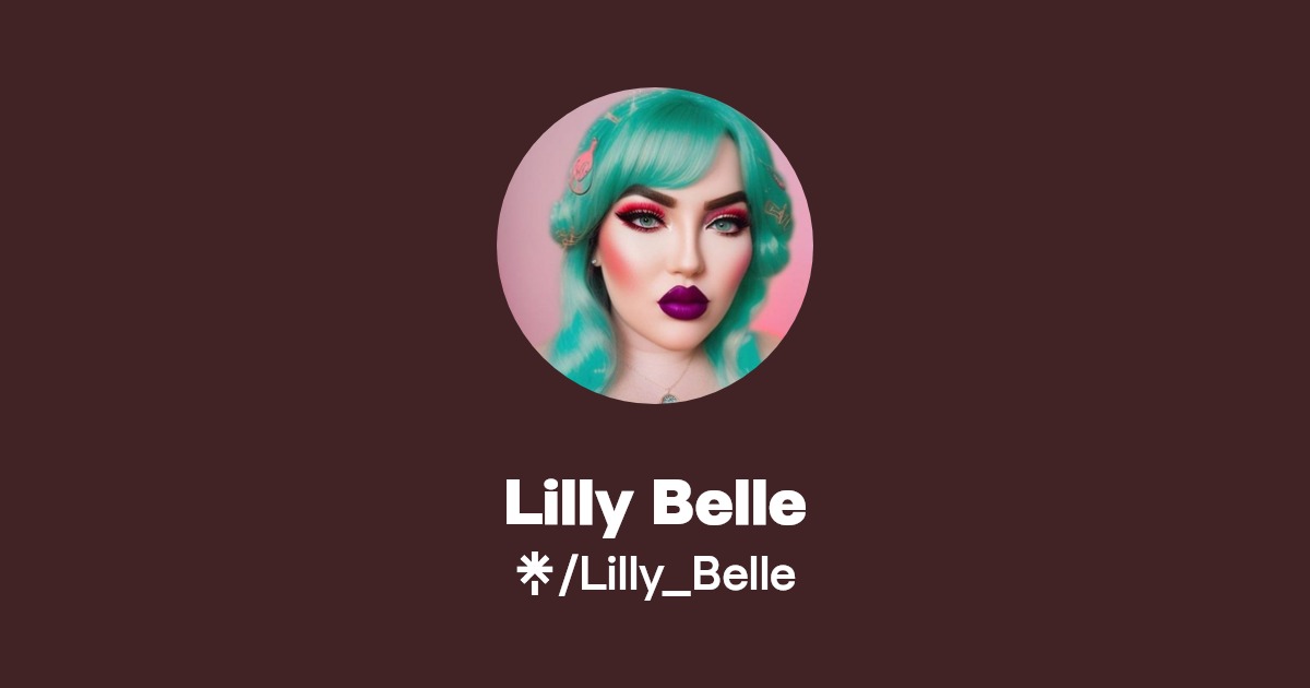 Lilly Belle - Find Lilly Belle Onlyfans - Linktree