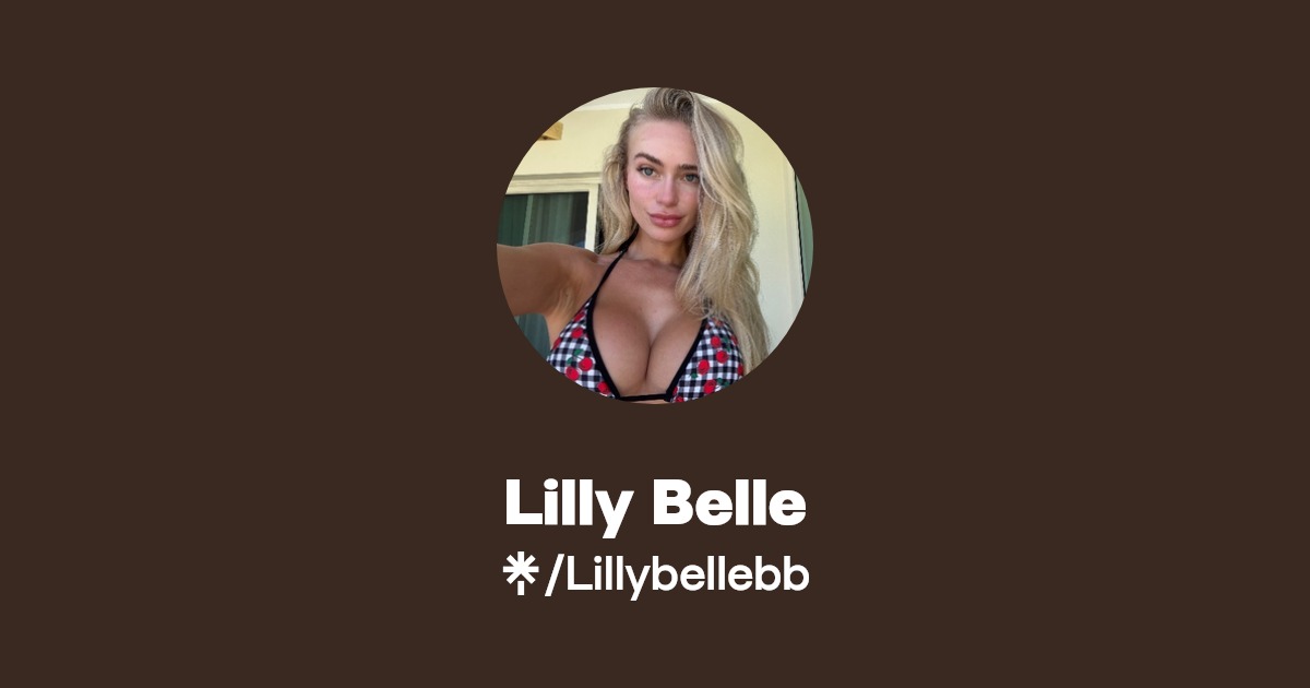 Lilly Belle - Find Lilly Belle Onlyfans - Linktree