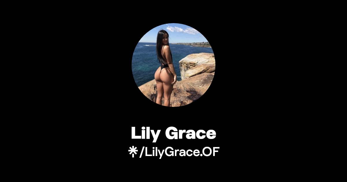 Lily Grace - Find Lily Grace Onlyfans - Linktree