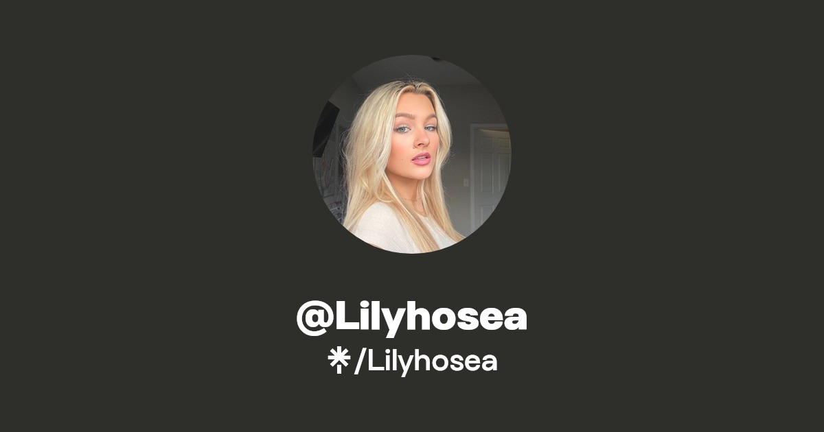 Lilyhosea - Find @Lilyhosea Onlyfans - Linktree
