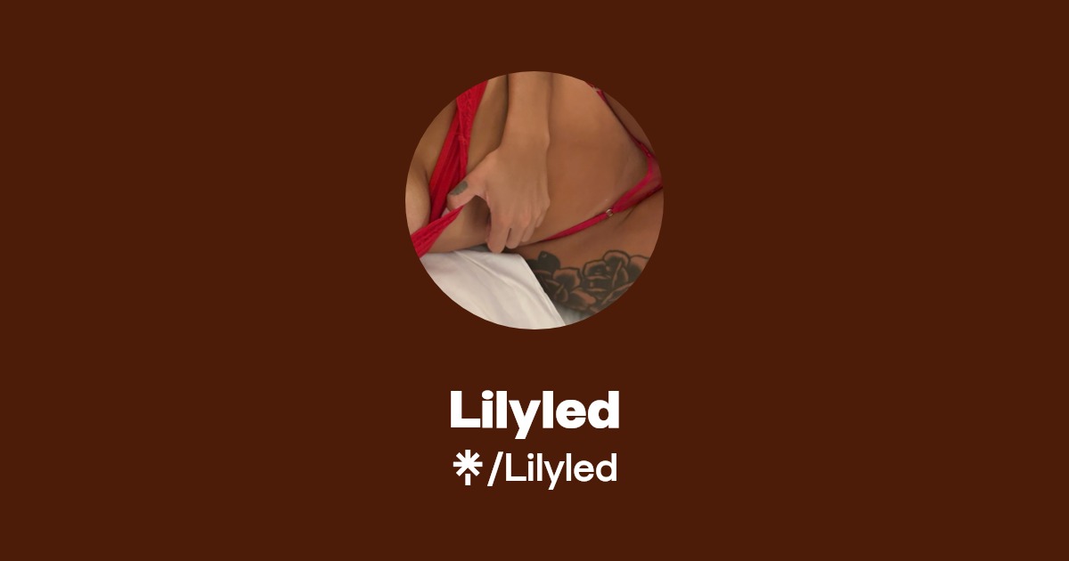 Lilyled - Find Lilyled Onlyfans - Linktree