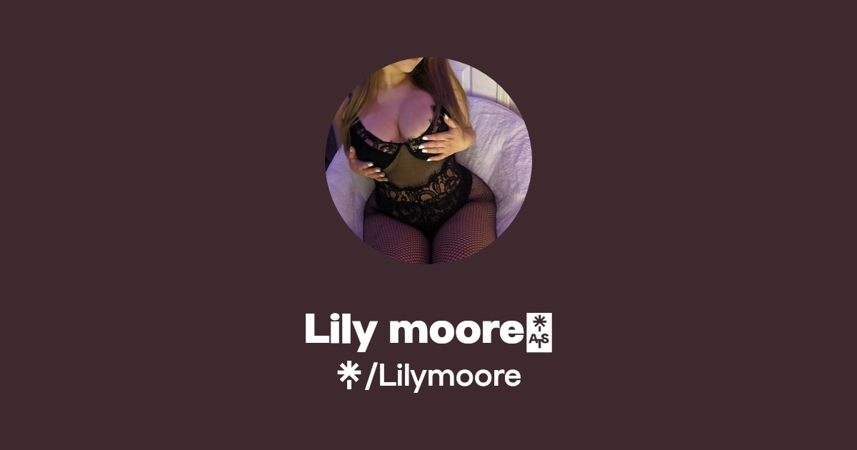 Lily moore🖤 - Find Lily moore🖤 Onlyfans - Linktree