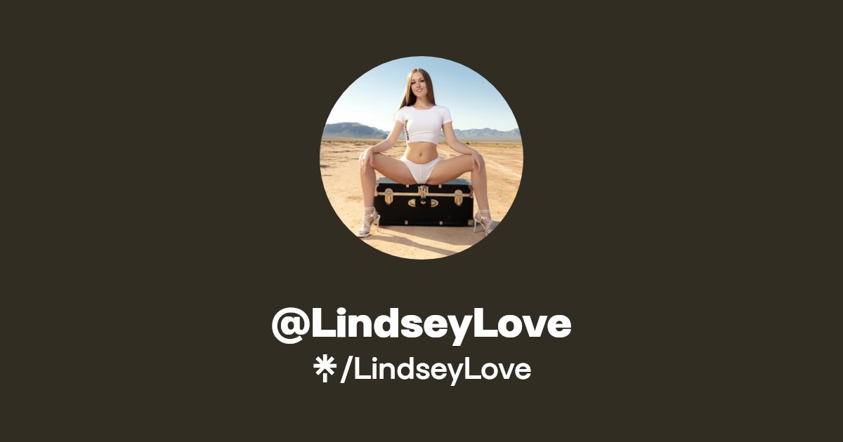 LindseyLove - Find @LindseyLove Onlyfans - Linktree