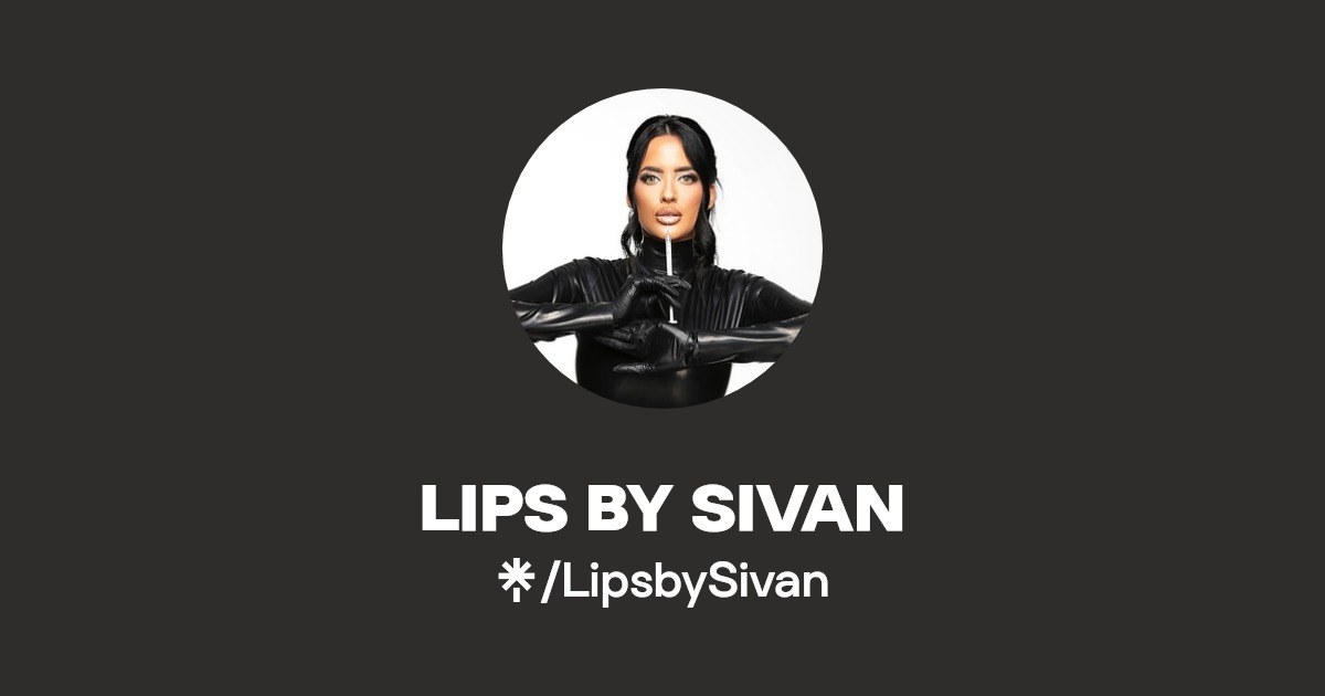 LIPS BY SIVAN Instagram, Facebook, TikTok Linktree