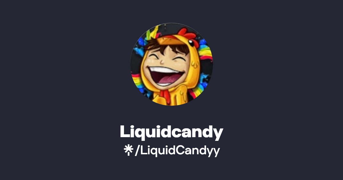 Liquidcandy | Twitter, Instagram, TikTok, Twitch | Linktree