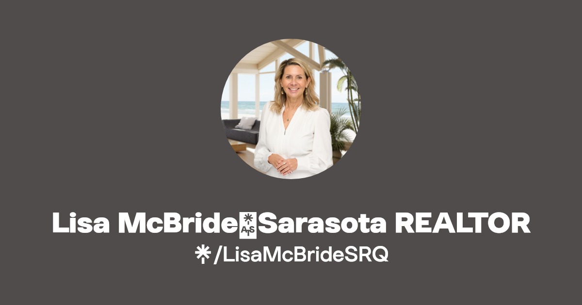LisaMcBride, Sarasota Realtor® Sarasota Neighborhood Experts Linktree