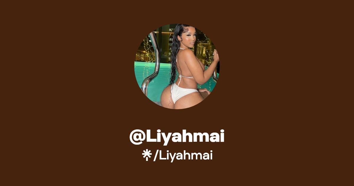 Liyahmai - Find @Liyahmai Onlyfans - Linktree