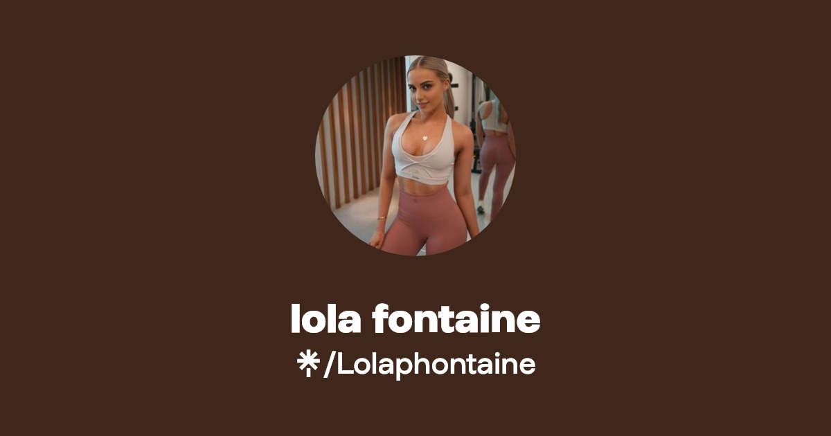 lola fontaine | Instagram, TikTok | Linktree