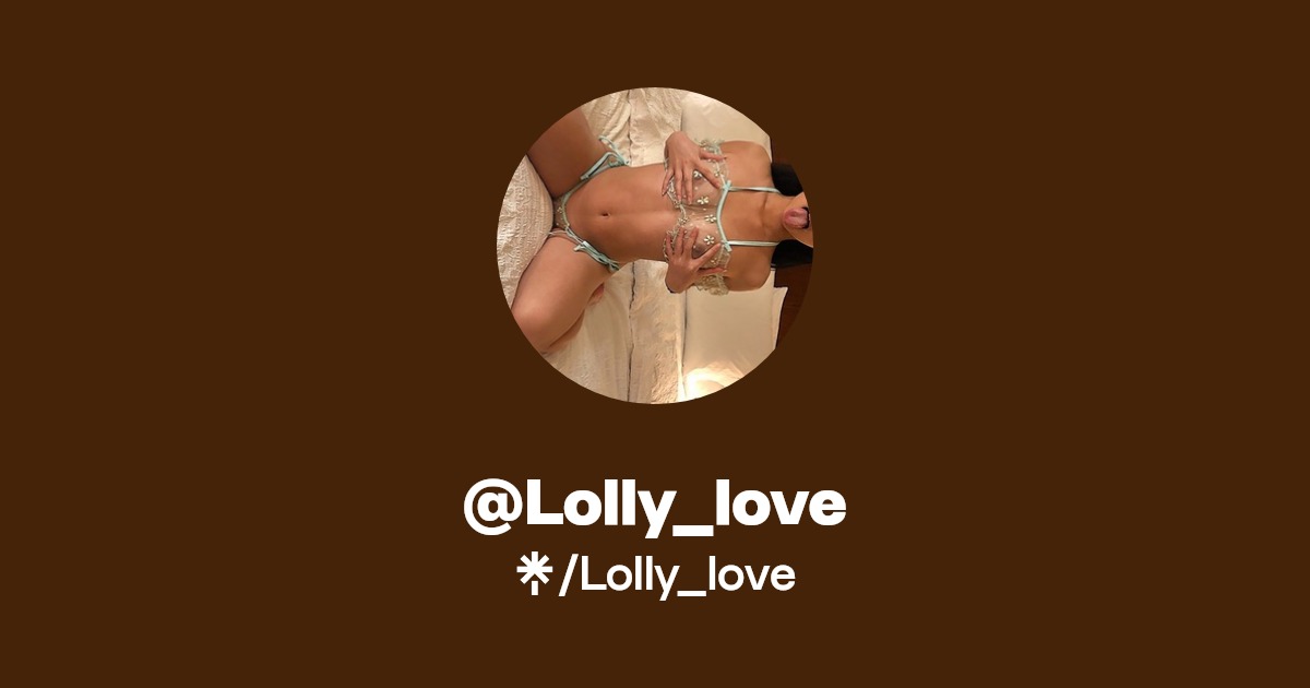 Lolly_love - Find @Lolly_love Onlyfans - Linktree