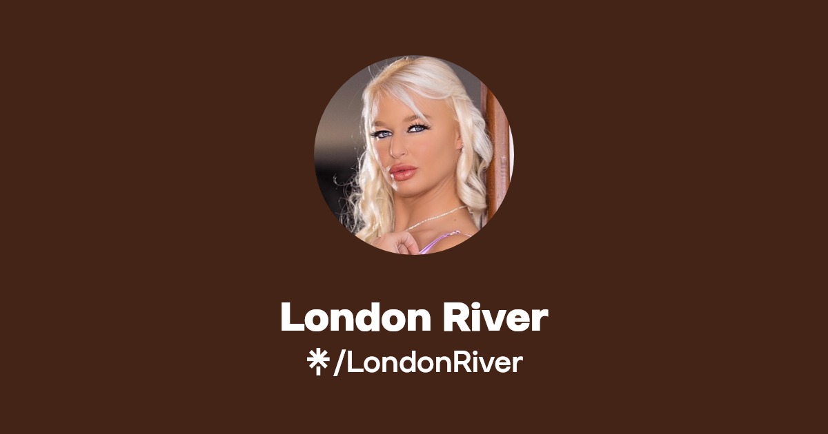 London River - Find London River Onlyfans - Linktree