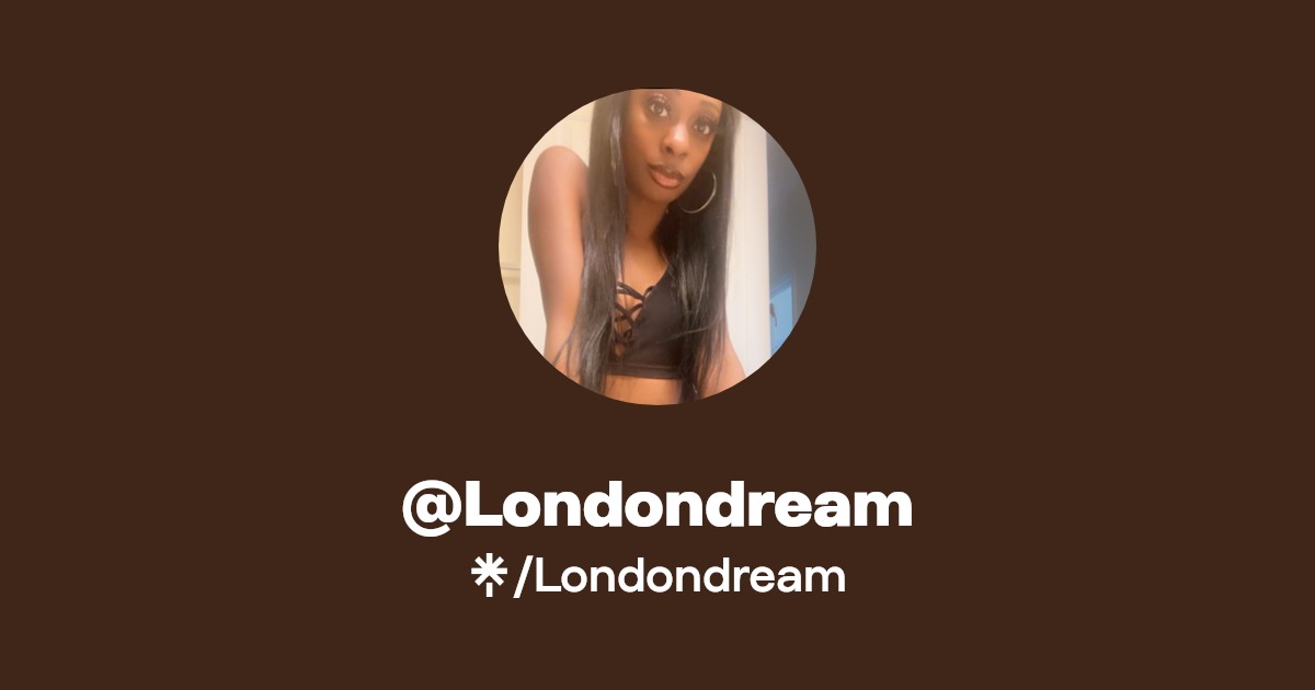 Londondream - Find @Londondream Onlyfans - Linktree
