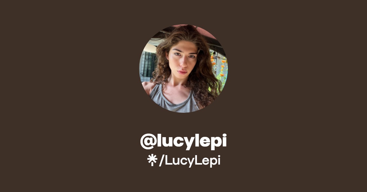 @lucylepi | Instagram, TikTok | Linktree