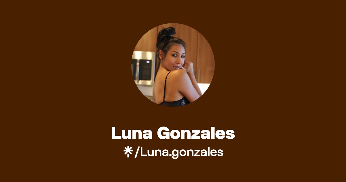 Luna Gonzales - Find Luna Gonzales Onlyfans - Linktree