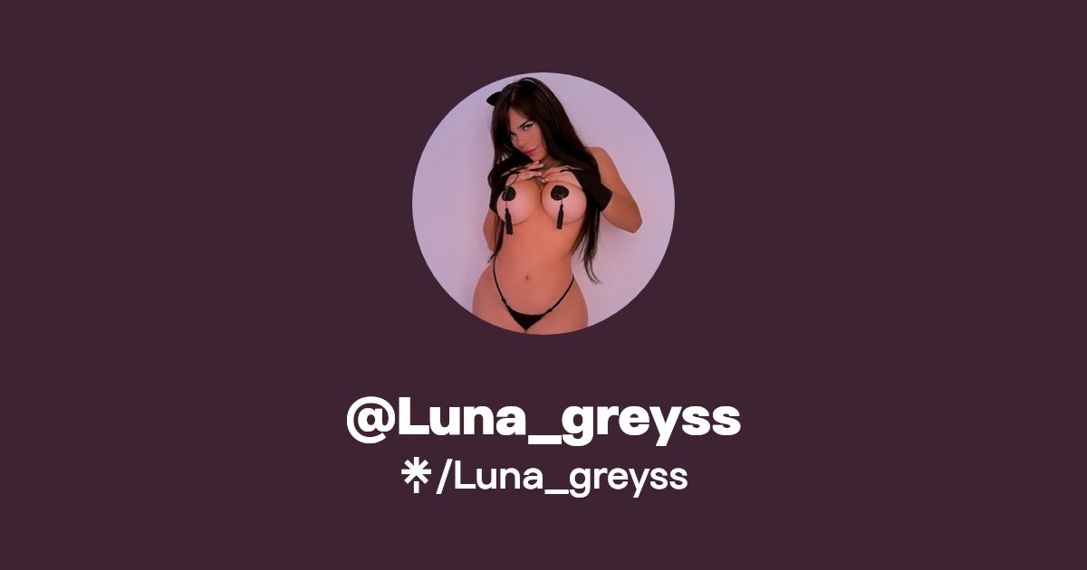 Luna_greyss - Find @Luna_greyss Onlyfans - Linktree