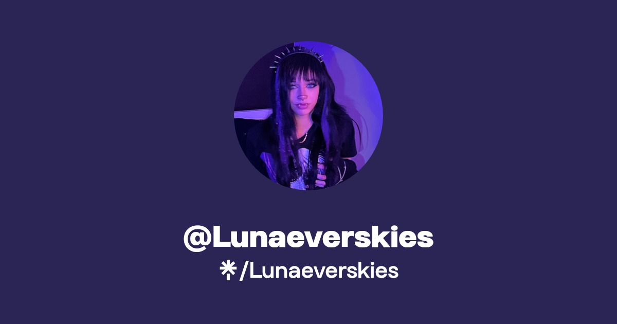 Lunaeverskies - Find @Lunaeverskies Onlyfans - Linktree