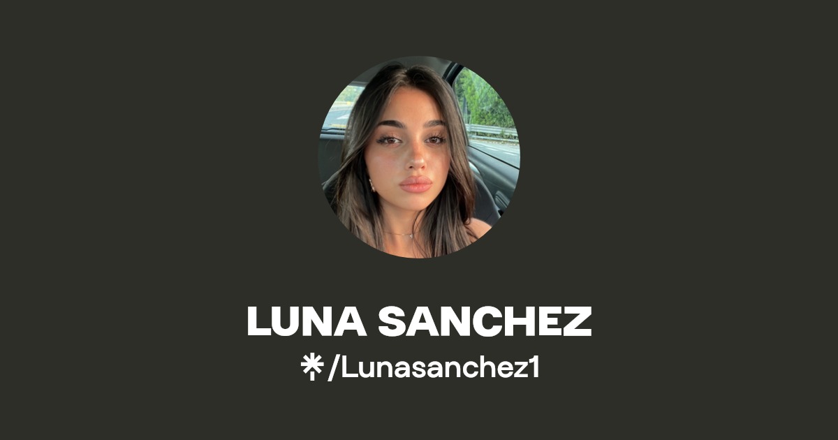 LUNA SANCHEZ | Instagram | Linktree