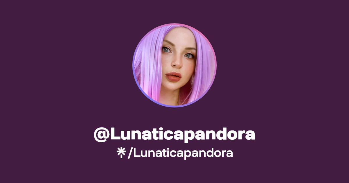 Lunaticapandora - Find @Lunaticapandora Onlyfans - Linktree