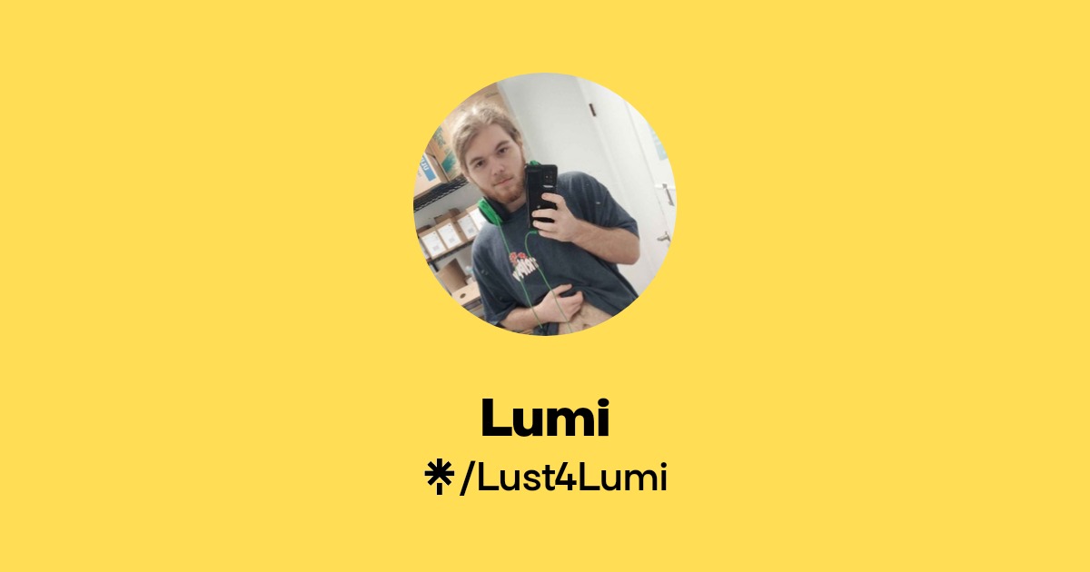 Lumi - Find Lumi Onlyfans - Linktree