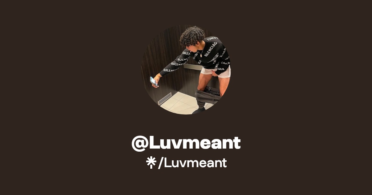 Luvmeant - Find @Luvmeant Onlyfans - Linktree