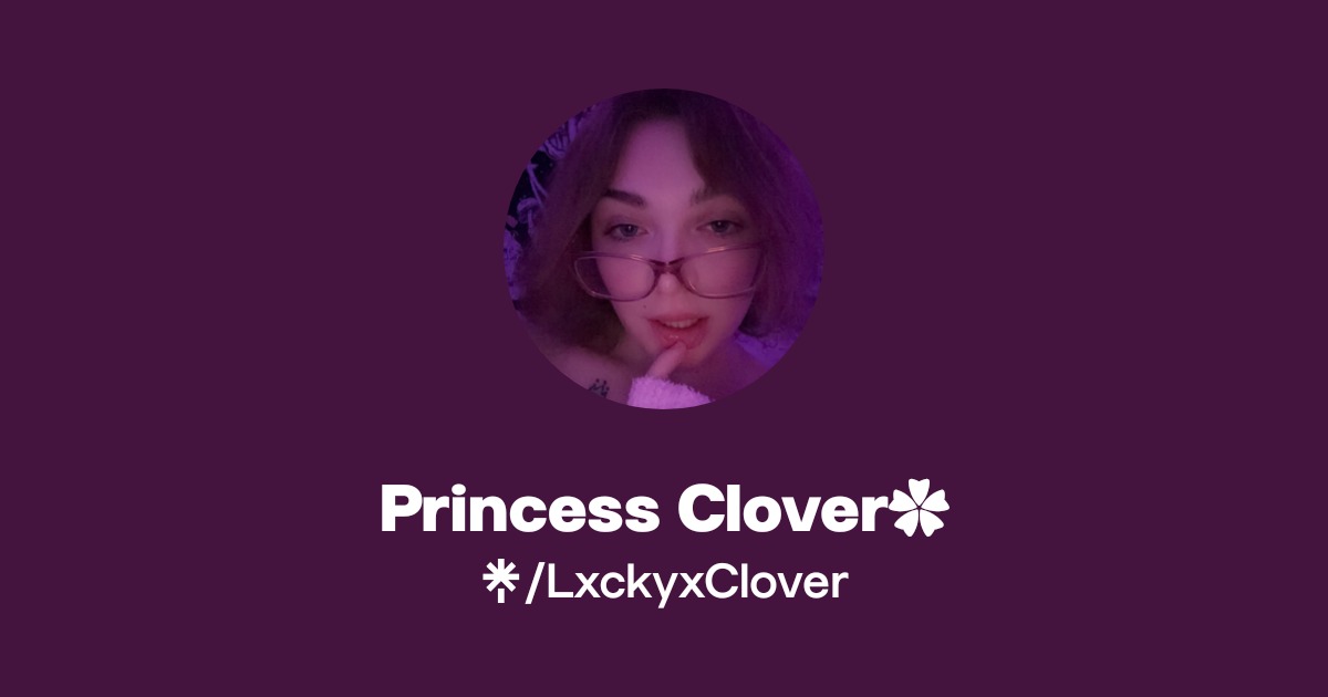 Princess Clover - Find Princess Clover Onlyfans - Linktree
