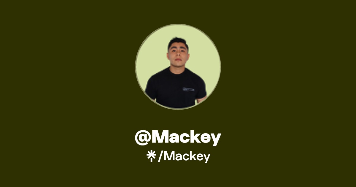 Mackey Instagram, Facebook, TikTok Linktree