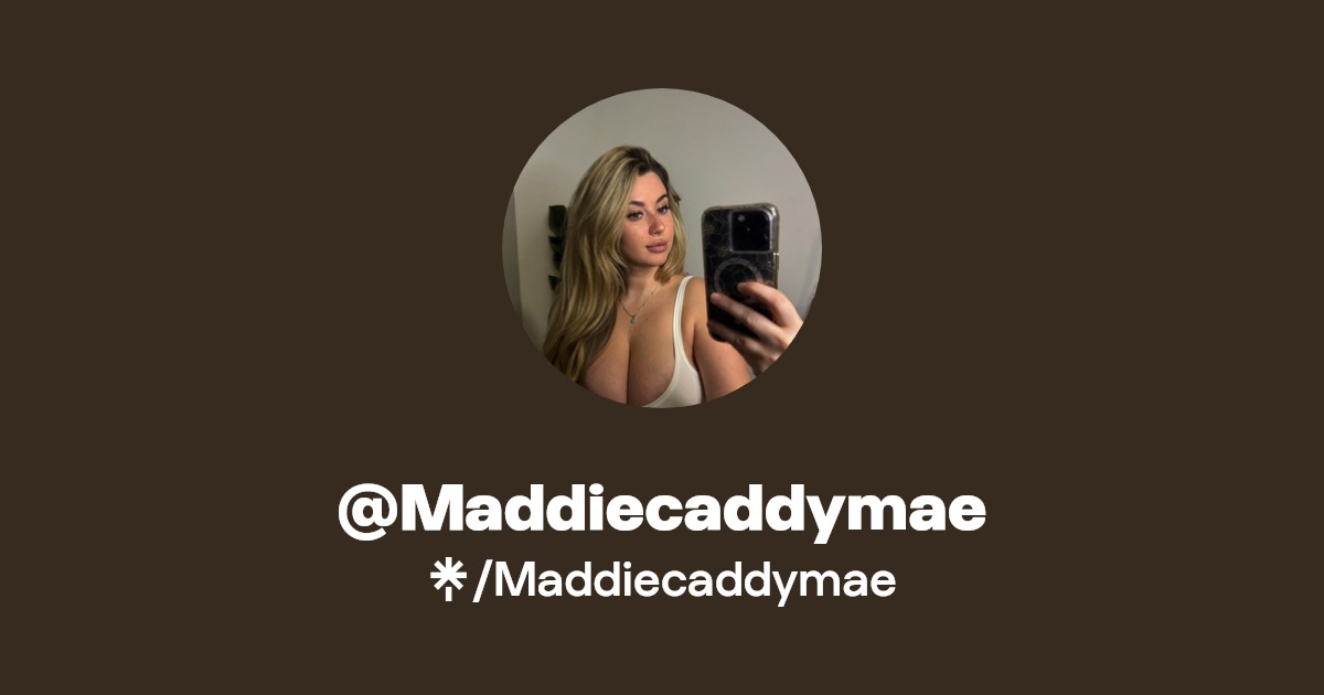 Maddiecaddymae - Find @Maddiecaddymae Onlyfans - Linktree
