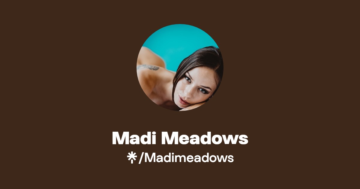Madi Meadows - Find Madi Meadows Onlyfans - Linktree