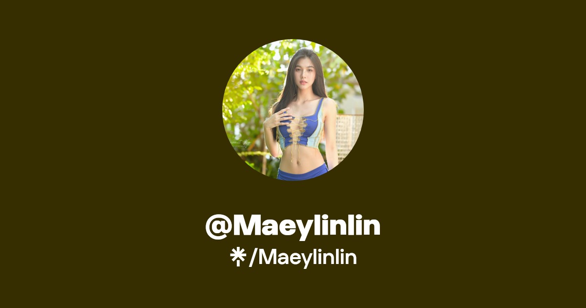 Maeylinlin - Find @Maeylinlin Onlyfans - Linktree