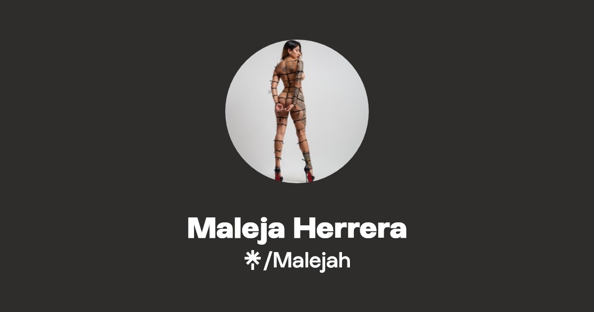 Maleja Herrera - Find Maleja Herrera Onlyfans - Linktree