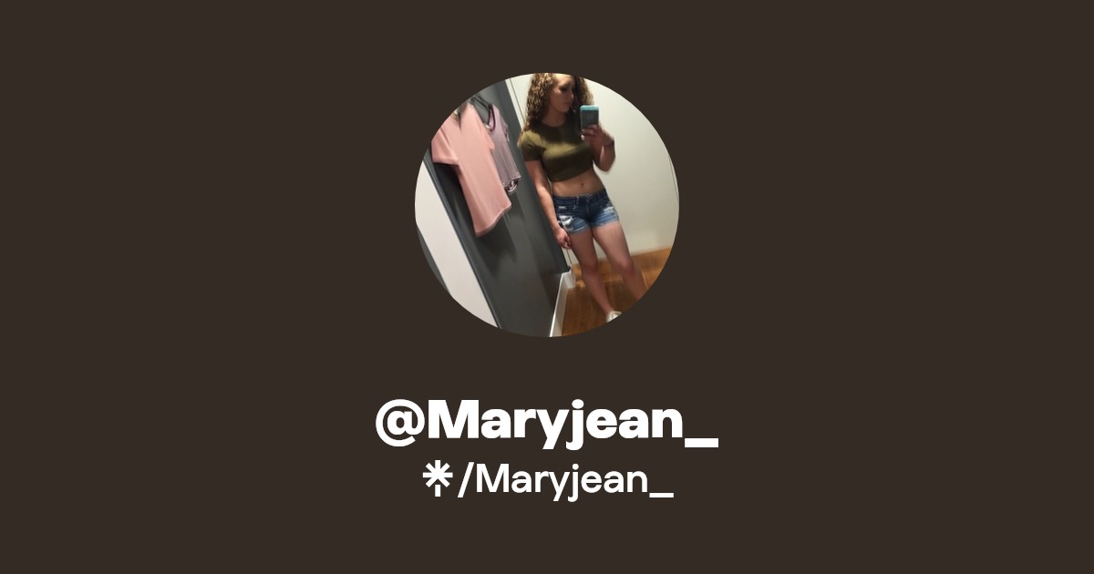 Maryjean_ | Twitter, Instagram, TikTok | Linktree