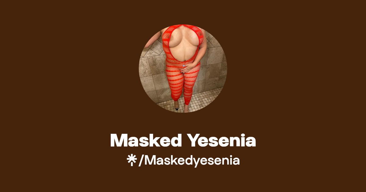 Masked Yesenia - Find Masked Yesenia Onlyfans - Linktree