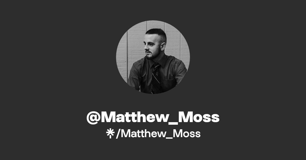 Matthew_Moss Twitter, Instagram, Facebook, TikTok, Twitch Linktree