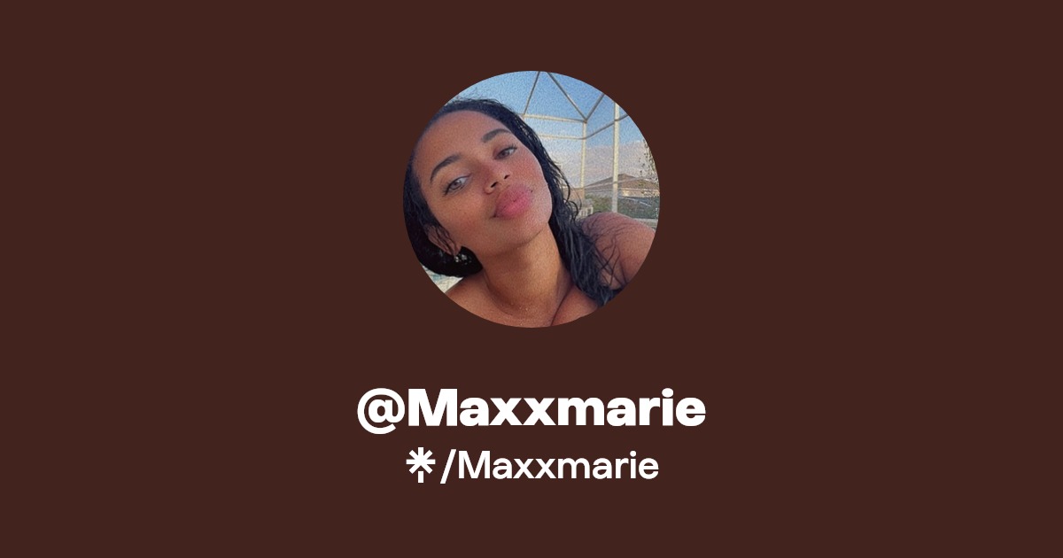 Maxxmarie - Find @Maxxmarie Onlyfans - Linktree