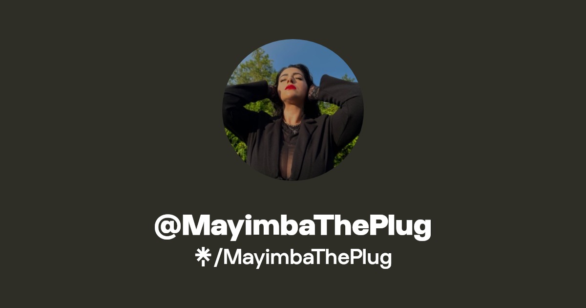 MayimbaThePlug | Instagram, TikTok | Linktree
