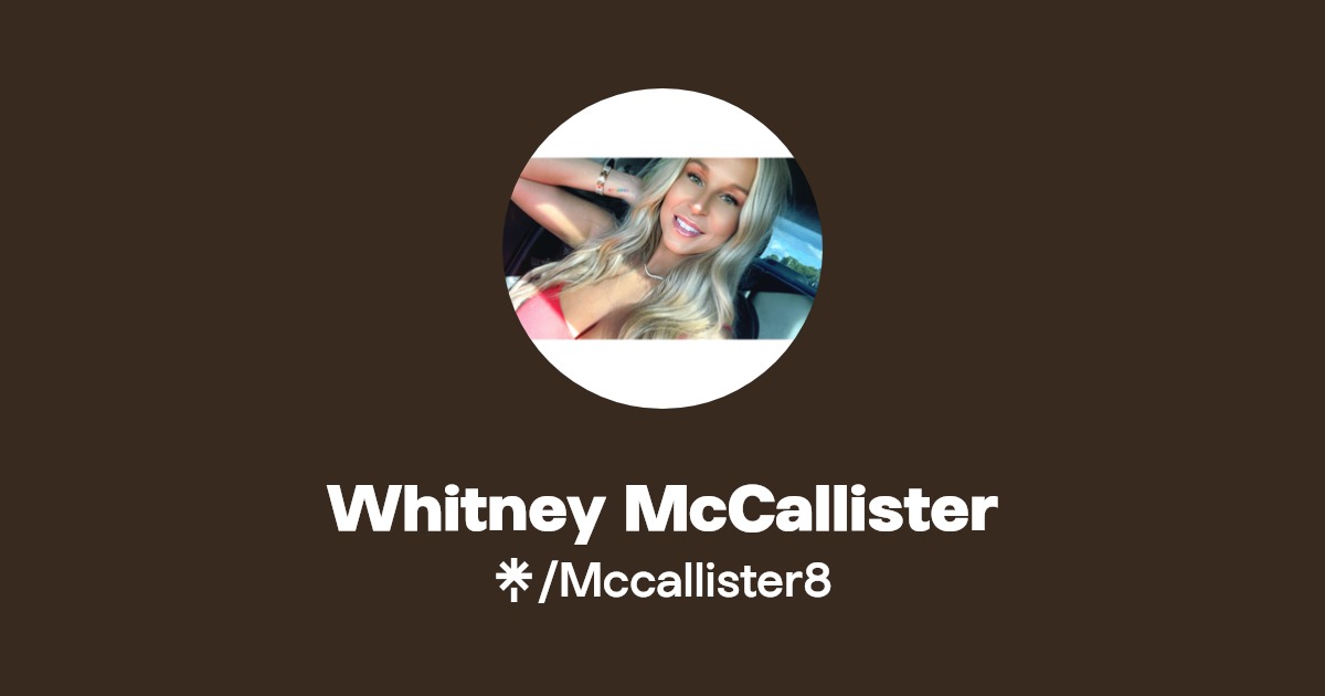 Whitney McCallister - Find Whitney McCallister Onlyfans - Linktree