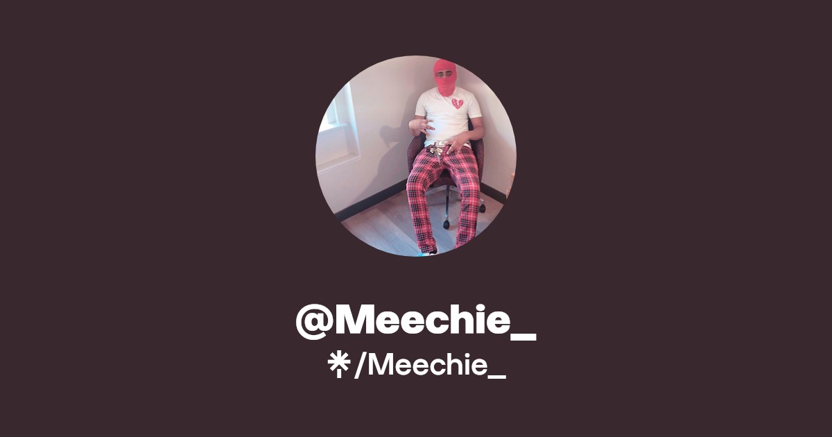 Meechie_ | Twitter, Instagram | Linktree