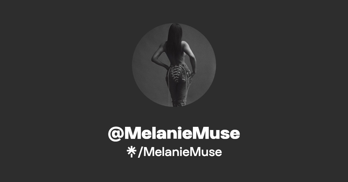 MelanieMuse - Find @MelanieMuse Onlyfans - Linktree